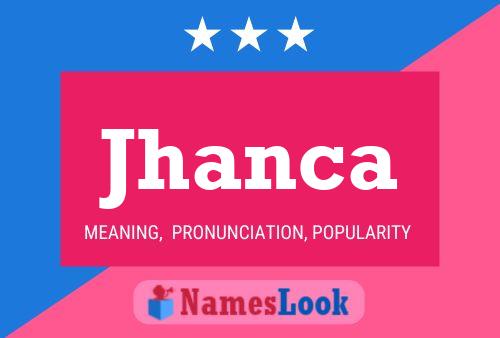 Jhanca Name Poster