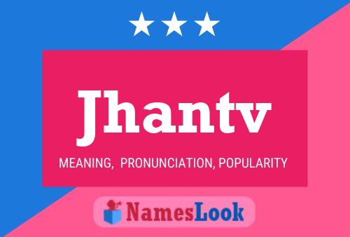 Jhantv Name Poster