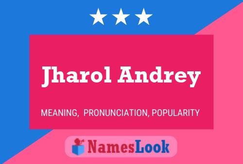 Jharol Andrey Name Poster