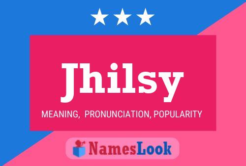 Jhilsy Name Poster