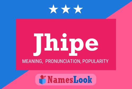 Jhipe Name Poster