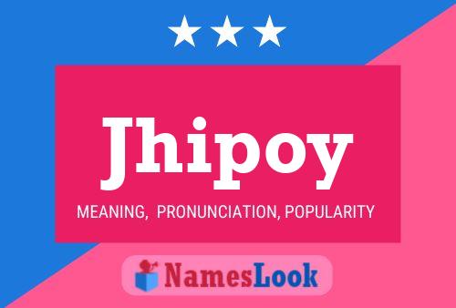 Jhipoy Name Poster