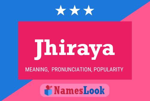 Jhiraya Name Poster