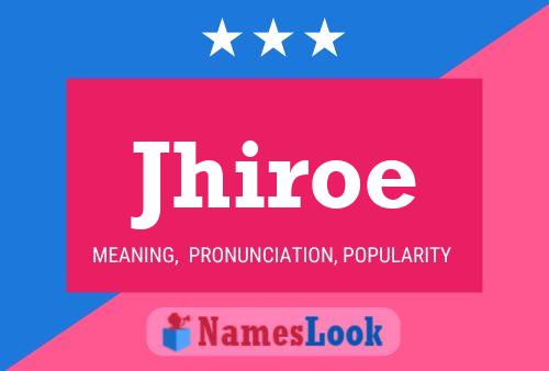 Jhiroe Name Poster