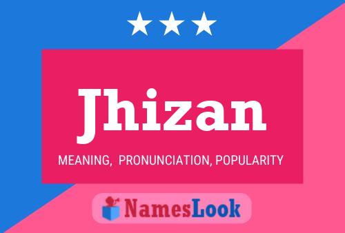 Jhizan Name Poster