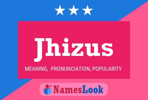 Jhizus Name Poster