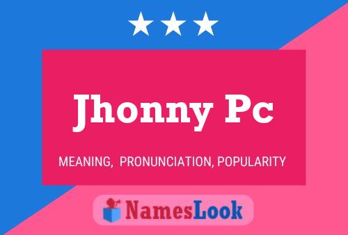 Jhonny Pc Name Poster