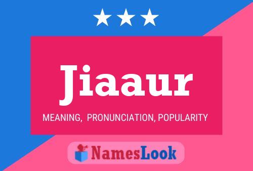 Jiaaur Name Poster