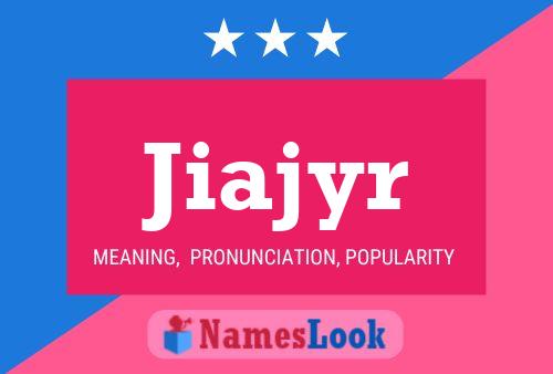 Jiajyr Name Poster