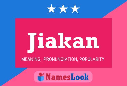 Jiakan Name Poster