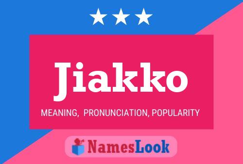 Jiakko Name Poster