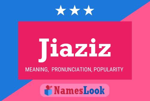 Jiaziz Name Poster