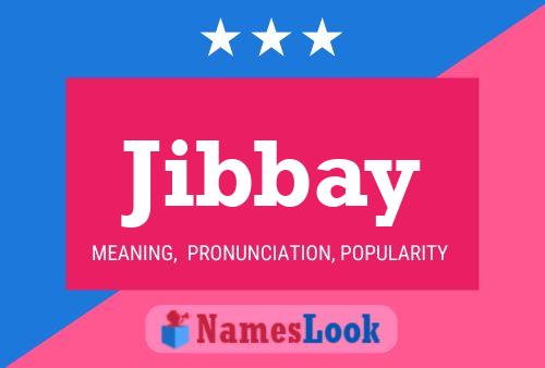 Jibbay Name Poster