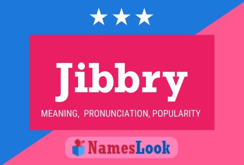 Jibbry Name Poster