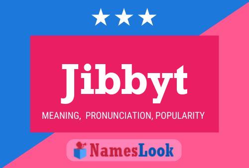 Jibbyt Name Poster