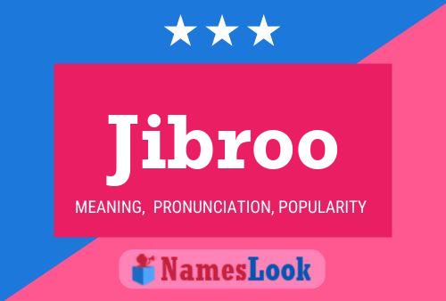 Jibroo Name Poster