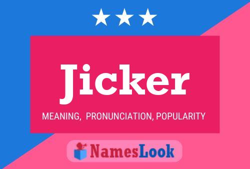 Jicker Name Poster