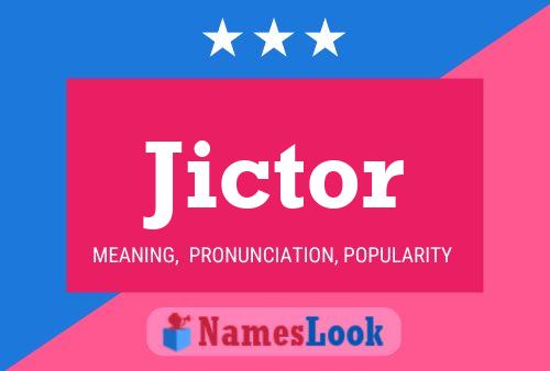 Jictor Name Poster