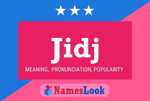 Jidj Name Poster