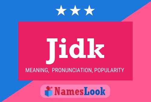 Jidk Name Poster