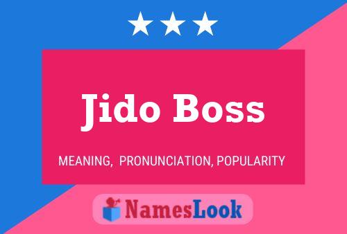 Jido Boss Name Poster