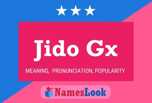 Jido Gx Name Poster