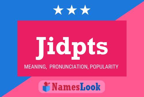 Jidpts Name Poster