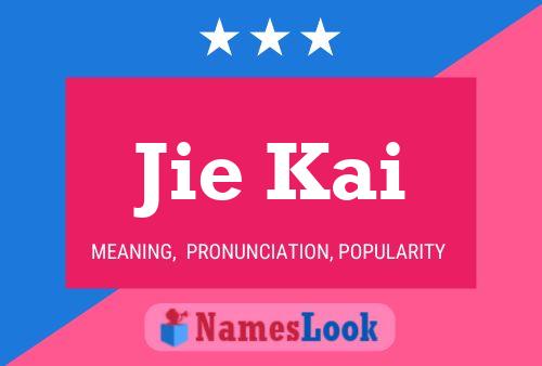 Jie Kai Name Poster