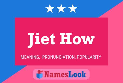 Jiet How Name Poster