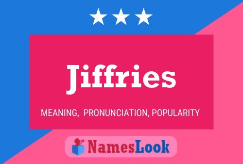 Jiffries Name Poster