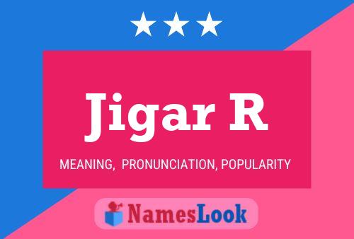 Jigar R Name Poster