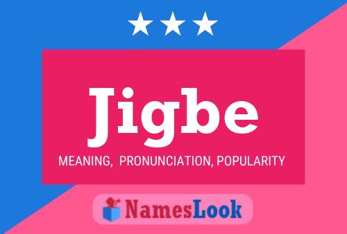 Jigbe Name Poster