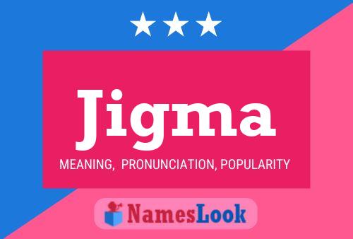 Jigma Name Poster