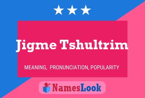 Jigme Tshultrim Name Poster