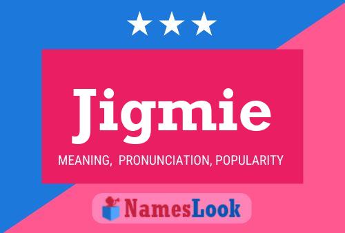 Jigmie Name Poster