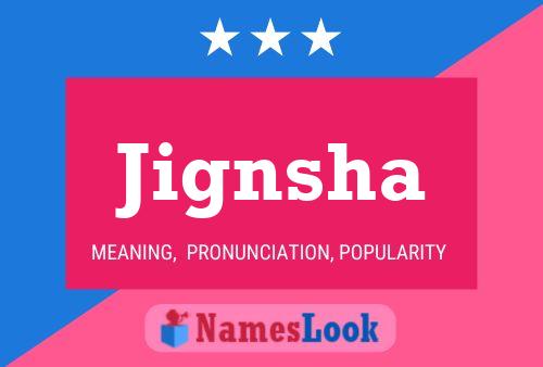 Jignsha Name Poster