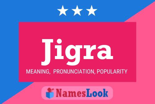 Jigra Name Poster