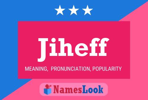 Jiheff Name Poster