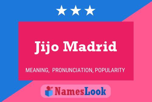 Jijo Madrid Name Poster