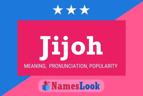 Jijoh Name Poster