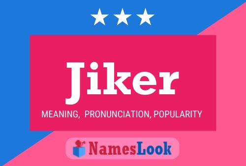 Jiker Name Poster