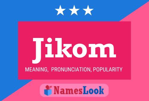 Jikom Name Poster