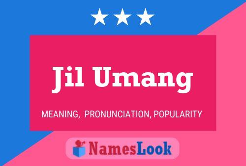 Jil Umang Name Poster