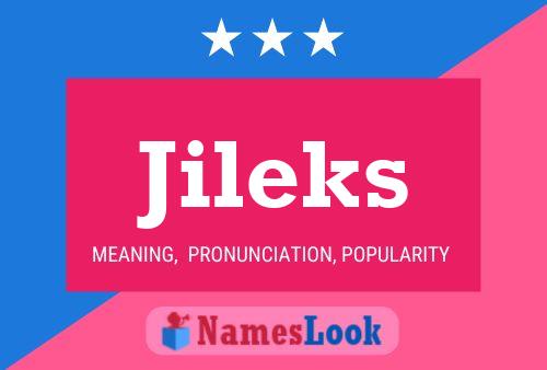 Jileks Name Poster