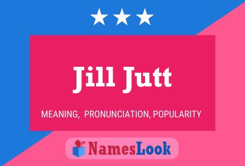 Jill Jutt Name Poster