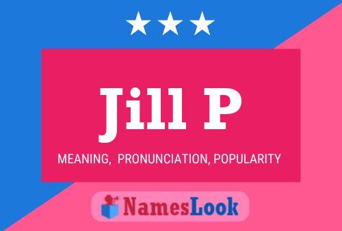 Jill P Name Poster