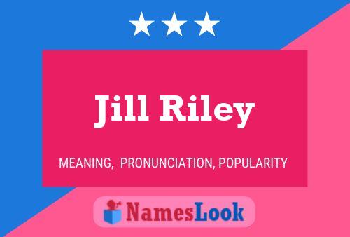 Jill Riley Name Poster