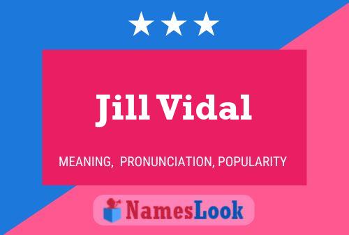 Jill Vidal Name Poster