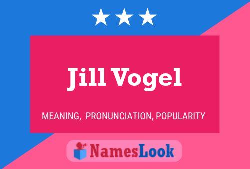 Jill Vogel Name Poster