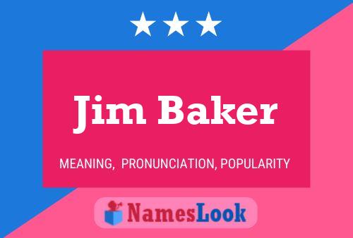 Jim Baker Name Poster